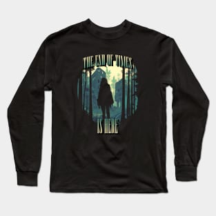 The end of times is here Long Sleeve T-Shirt